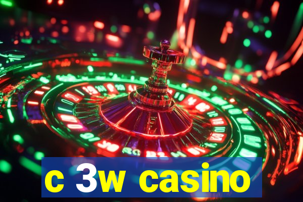 c 3w casino